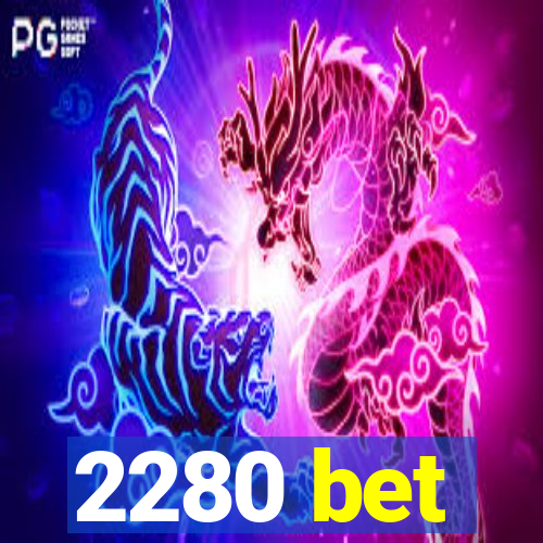 2280 bet